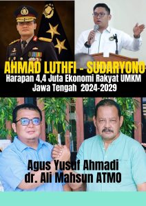 dr Ali Mahsun ATMO: Ahmad Luthfi-Sudaryono Harapan 4,4 Juta Ekonomi Rakyat UMKM Jawa Tengah