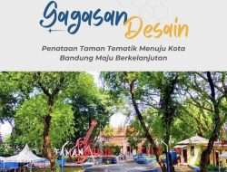 Bandung Buka Sayembara Penataan 5 Taman Tematik Baru di saksikan oleh Pemkot