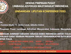 Dewan Pimpinan Pusat Lembaga Advokasi Masyarakat Indonesia Menolak Junimart Girsang Sebagai Dubes Indonesia Untuk Italia