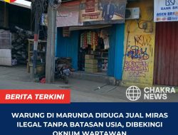 Warung di Marunda Diduga Jual Miras Ilegal Tanpa Batasan Usia, Dibekingi Oknum Wartawan