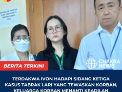 Terdakwa Ivon Hadapi Sidang Ketiga Kasus Tabrak Lari yang Tewaskan Korban, Keluarga Korban Menanti Keadilan