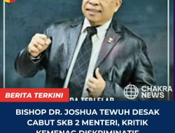 Bishop Dr. Joshua Tewuh Desak Cabut SKB 2 Menteri, Kritik Kemenag Diskriminatif