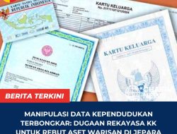 Manipulasi Data Kependudukan Terbongkar: Dugaan Rekayasa KK untuk Rebut Aset Warisan di Jepara
