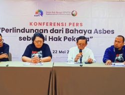 KSPI Tegaskan K3 Tidak Bisa Ditawar, Serukan Sosialisasi dan Pelabelan Material Mengandung  Bahaya Asbes Bagian dari Hak Pekerja