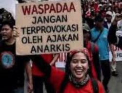 Waspada Provokasi dan Tindakan Anarkis dalam Aksi Unjuk Rasa